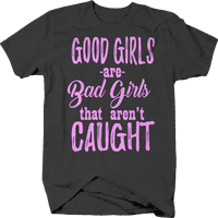 Добрите момичета са лоши момичета, които не са хванали жените тениска за мъже 2xl тъмно сиво