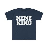 Meme King Unise тениска S-3XL Social Media Influencer Viral