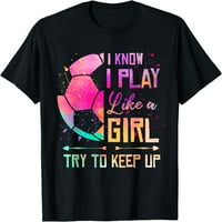 знам, че играя като момиче футболна тениска черна 4x-голяма