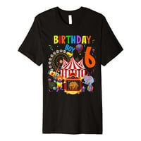 Деца 6-ти рожден ден момче тематична годишна цирка карнавал Bday Premium тениска