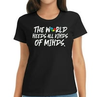 Светът се нуждае от всякакви умове тениска за информираност за аутизъм невроразнообразие
