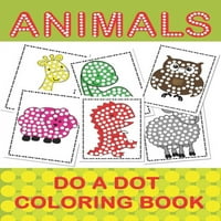 Животно направи точкова книжка за оцветяване: Научете, докато играете: направи точка страница на ден. Подарък За Деца На Възраст 1-3, 2-4, 3-5, Бебе, Малко Дете, Предучилищна Възраст