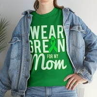 Носете Зелено За Моята Майка Осъзнаване Тениска