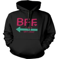 Луд BFF качулки за най -добри приятели забавни пуловери за пуловери страхотен подарък