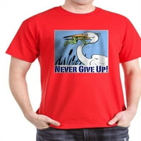 Cafepress - Не се отказвайте от тениска - памучна тениска