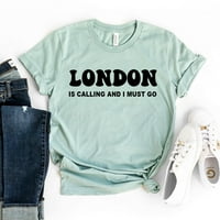 Лондон се обажда и аз трябва да отида тениска пътуване риза семейно пътуване Топ подарък пътнически ризи Англия Британски любов Ваканция