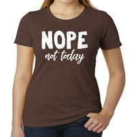 Не, не днес, готини тениски за жена, феминистки ризи
