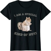 „Аз съм специален вид ядково горски животни смешни тениски за катерици