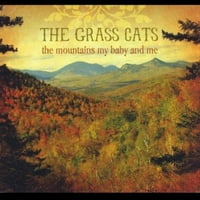 Тревни котки - планини моето бебе и мен [CD]